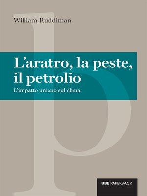 cover image of L'aratro, la peste e il petrolio